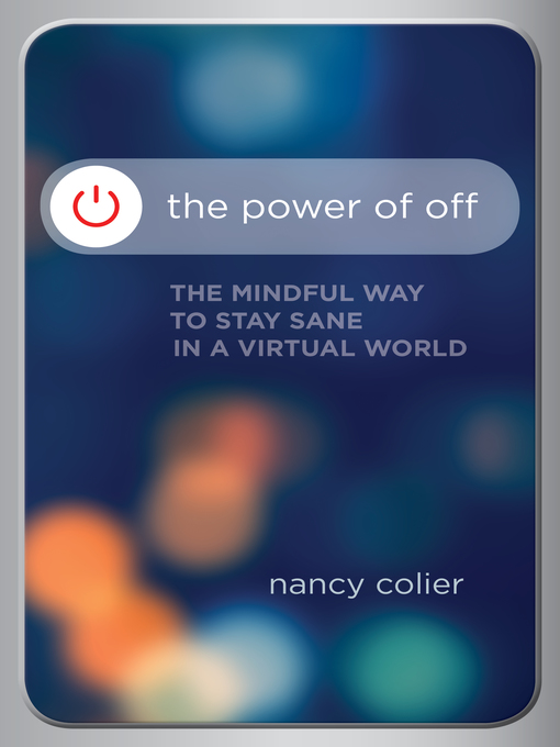 Title details for The Power of Off by Nancy Colier - Wait list
